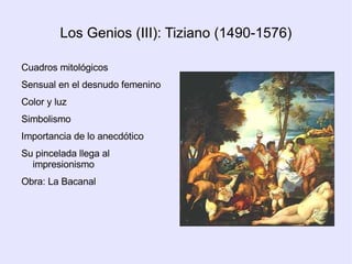 ESCUELAS Florencia Roma Venecia Jacopo Pontormo Fra Bartolommeo Andrea del Sarto Agnolo Bronzino Giulio Romano Sebastiano del Piombo Parmigiano Giorgione Tintoretto Veronés Palma El Joven 