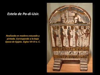 Anubis
Urna de madera pintada, en el Museo
     Arqueológico de Florencia.




                                  44
 