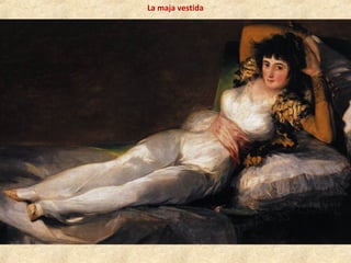 La maja vestida
 