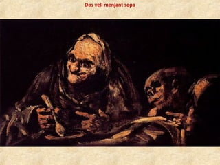 Dos vell menjant sopa
 