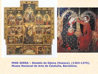 PERE SERRA – Retablo de Sijena (Huesca),  (1363-1375).   Museo Nacional de Arte de Cataluña , Barcelona. 
