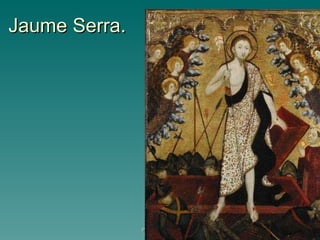 Jaume Serra.  Pintura gótica 