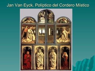Jan Van Eyck. Políptico del Cordero Místico Pintura gótica 