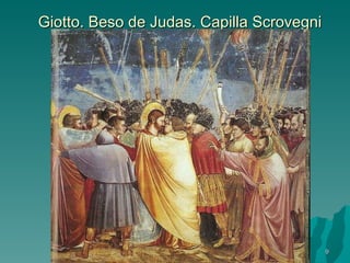 Giotto. Beso de Judas. Capilla Scrovegni Pintura gótica 