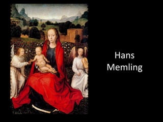 Hans
Memling
 