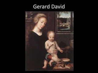 Gerard David
 