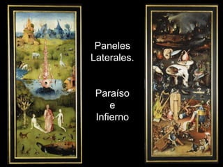 Paneles
Laterales.


 Paraíso
     e
 Infierno
 