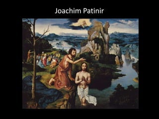 Joachim Patinir
 