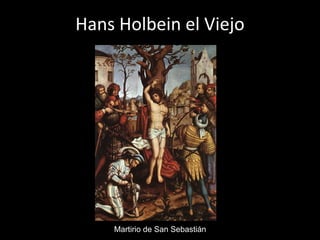 Hans Holbein el Viejo




    Martirio de San Sebastián
 