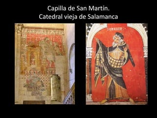 Capilla de San Martín.
Catedral vieja de Salamanca
 