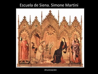 Escuela de Siena. Simone Martini




             Anunciación
 