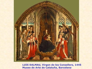 LUIS DALMAU, Virgen de los Consellers, 1445 Museo de Arte de Cataluña, Barcelona 