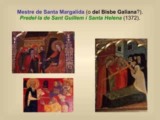 Mestre de Santa Margalida  (o  del   Bisbe Galiana ?).  Predel·la de Sant Guillem i Santa Helena  (1372). 