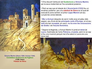 Simone Martini (Siena 1284- Avinyó 1344)   Condottiero Guidoriccio da Fogliano (1328, fresc) Palazzo de Siena <ul><li>S’ha...