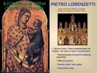 PIETRO LORENZETTI <ul><li>Germà  major . Pintor preferentment de Verges, i en creà un  tipus característic : </li></ul><ul...