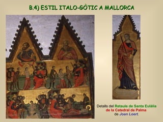Detalls del  Retaule de Santa Eulàlia de la Catedral de Palma  de  Joan Loert . B.4) ESTIL ITALO-GÒTIC A MALLORCA 