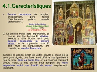 4.1.Característiques <ul><li>Funció decorativa   de temples, principalment , però t ambé d’ajuntaments, palaus, castells  ...