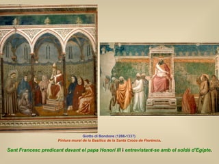 Giotto di Bondone (1266-1337)   Pintura mural de la Basílica de la Santa   Croce de Florència . Sant Francesc predicant da...