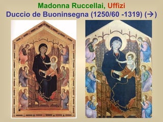 Madonna Ruccellai,  Uffizi Duccio de Buoninsegna (1250/60 -1319)  (  ) 