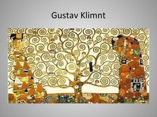 Gustav Klimnt
 