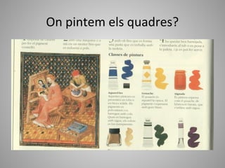 On pintem els quadres?
 