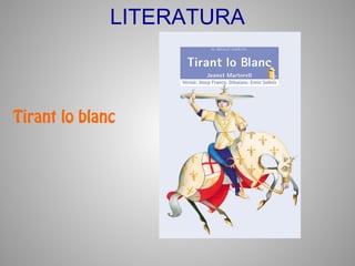LITERATURA



Tirant lo blanc
 