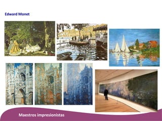 Edward Monet
Maestros impresionistas
 