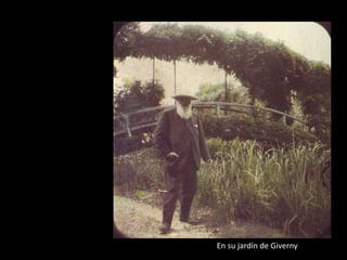 En su jardín de Giverny
 