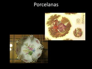 Porcelanas
 