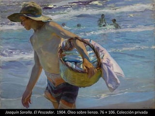 Joaquín Sorolla. El Pescador. 1904. Óleo sobre lienzo. 76 × 106. Colección privada
 