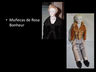 • Muñecas de Rosa
Bonheur
 
