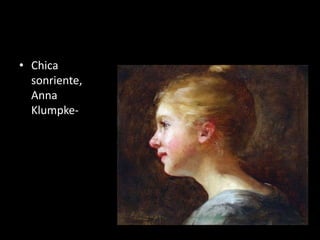 • Chica
sonriente,
Anna
Klumpke-
 