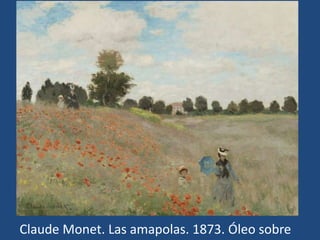 Claude Monet. Las amapolas. 1873. Óleo sobre
 