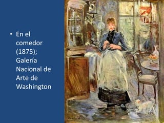 • En el
comedor
(1875);
Galería
Nacional de
Arte de
Washington
 