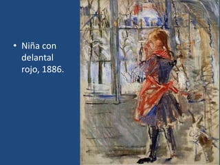 • Niña con
delantal
rojo, 1886.
 