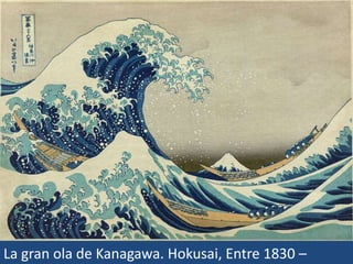 La gran ola de Kanagawa. Hokusai, Entre 1830 –
 