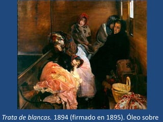 Trata de blancas. 1894 (firmado en 1895). Óleo sobre
 