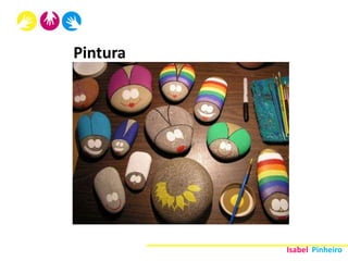 Pintura




          Isabel Pinheiro
 