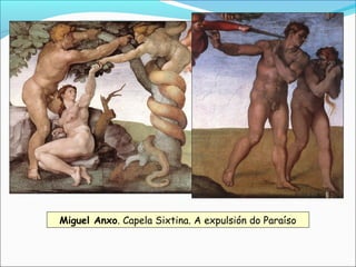 Miguel Anxo. Capela Sixtina. A expulsión do Paraíso
 