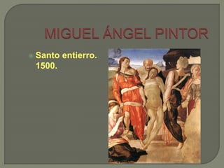  Santo entierro.
1500.
 