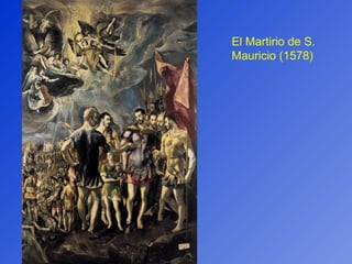 El Martirio de S. Mauricio (1578) 
