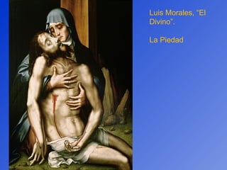 Luis Morales, “El Divino”. La Piedad 
