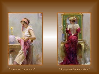 "Dream Catcher" "Elegant Seduction" 