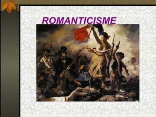 ROMANTICISME
La llibertat guiant el poble E.Delacroix (1830)
Museu del Louvre. París.
 