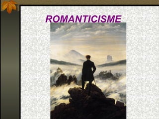 ROMANTICISME
 