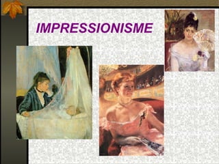 IMPRESSIONISME
 