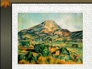 POSTIMPRESSIONISME
P.Cezanne
 