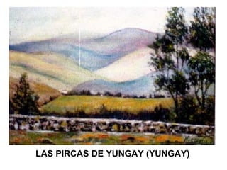 LAS PIRCAS DE YUNGAY (YUNGAY) 