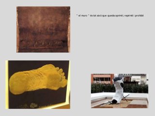 “ el muro “ és tot això que queda oprimit, reprimit i prohibit
 