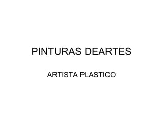 PINTURAS DEARTES ARTISTA PLASTICO 